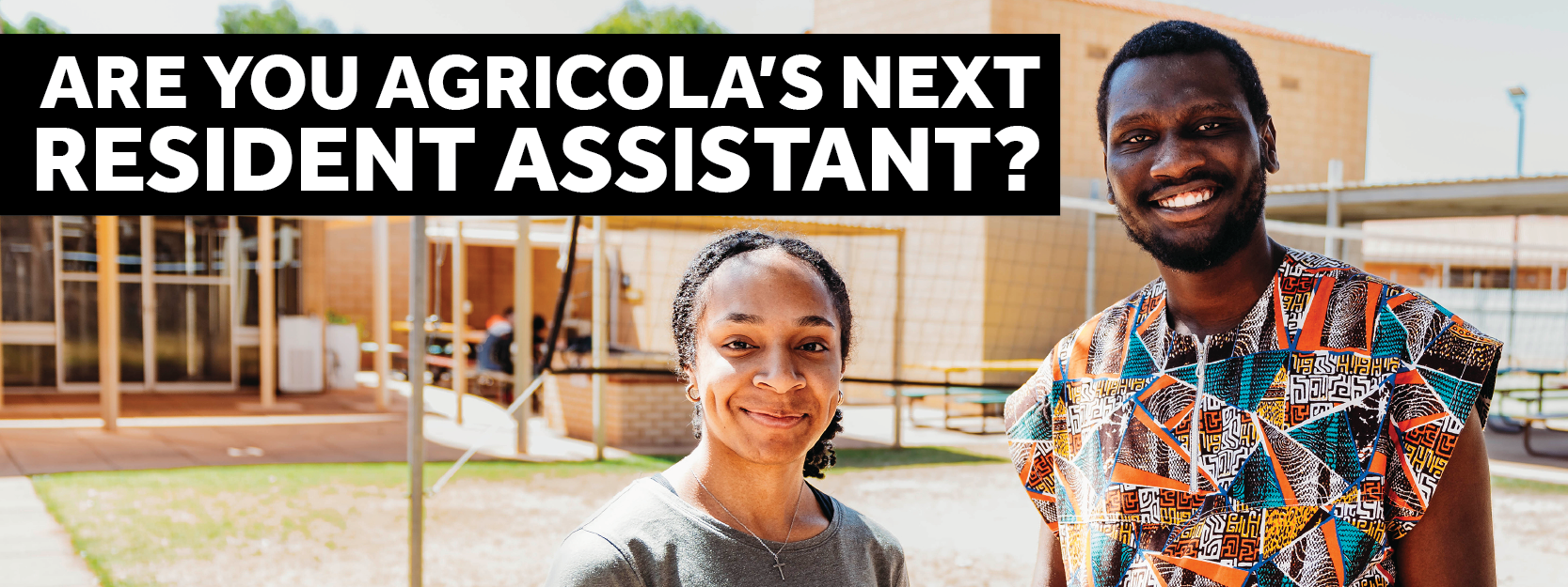 Apply now to become a Resident Assistant at Agricola